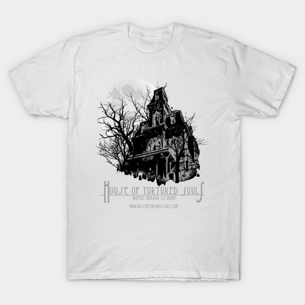 House of Tortured Souls..the mansion. T-Shirt-TOZ
